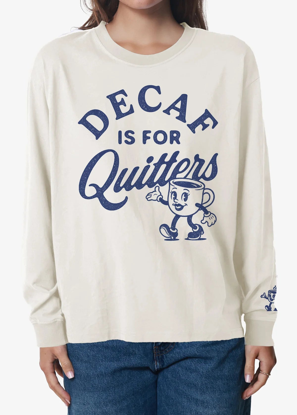Decaf is for Quitters Long Sleeve Tee